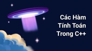 Các Hàm Tính Toán Trong C++